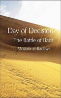 Day of Decision: The Battle of Badr