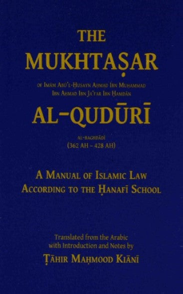 The Mukhtasar Al-Quduri: A Manual of Islamic Law According to the Hanafi School