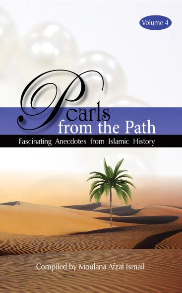 Pearls from the Path Vol 4 - Fascinating Anecdotes from Islamic History