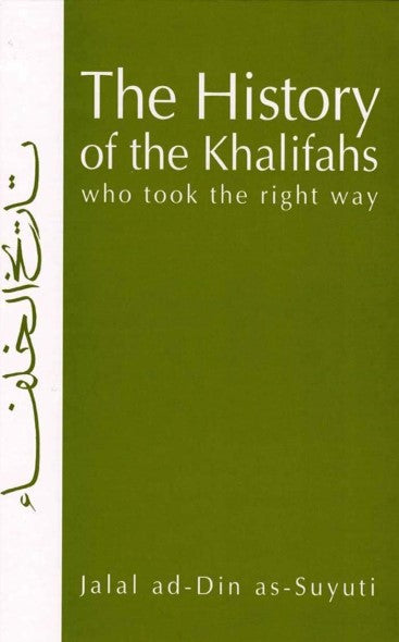 The History of the Khalifas Who Took the Right Way