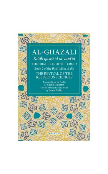 Imam Al-Ghazali - Kitab Qawa'id al-'aqa'id - The Principles of the Creed (Book 2)