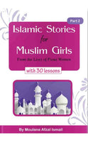 Islamic Stories for Muslims Girls: Part Two