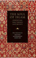 The Soul of Islam: Essential Doctrines and Beliefs